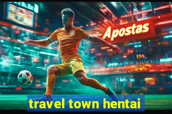 travel town hentai